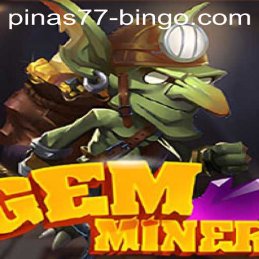 Exploring the Enchanting World of GemMiner and its Connection to pinas77.bingo