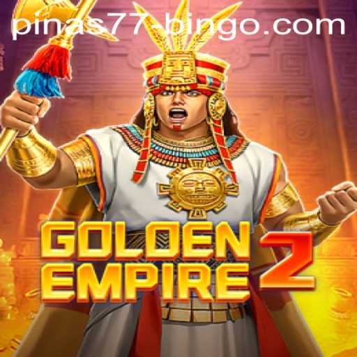 GoldenEmpire2: A Deep Dive into the Game's World and Its Connection to pinas77.bingo
