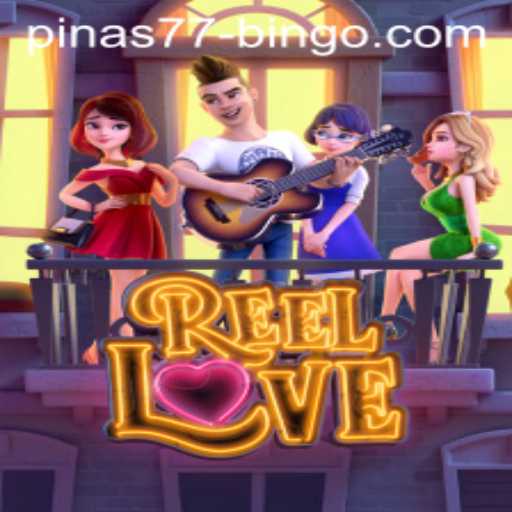 ReelLove: A Captivating Experience with pinas77.bingo